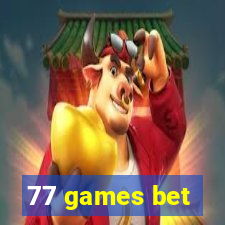 77 games bet